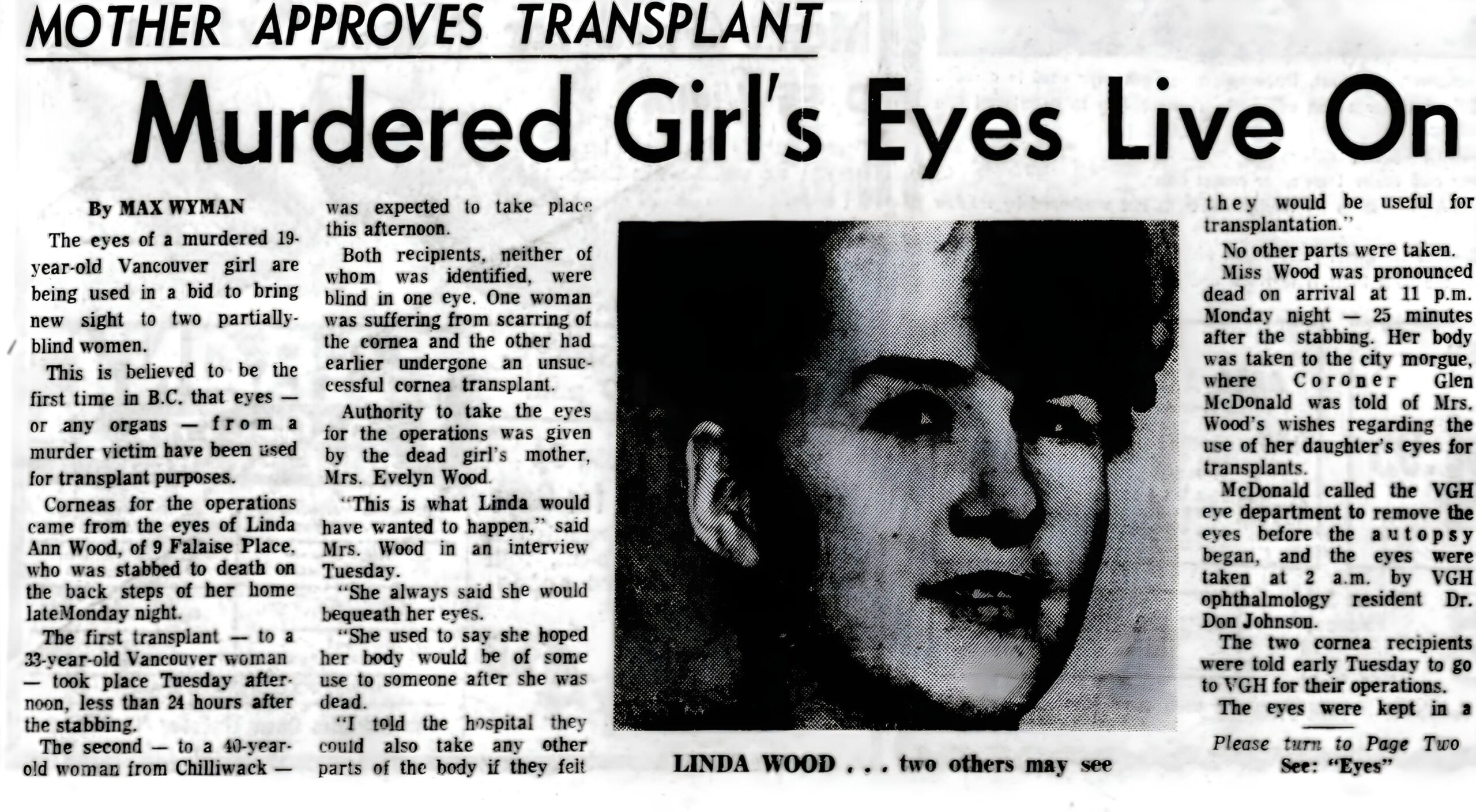 This is believed to be the first time in British Columbia that organs from a murder victim were used for transplant purposes.