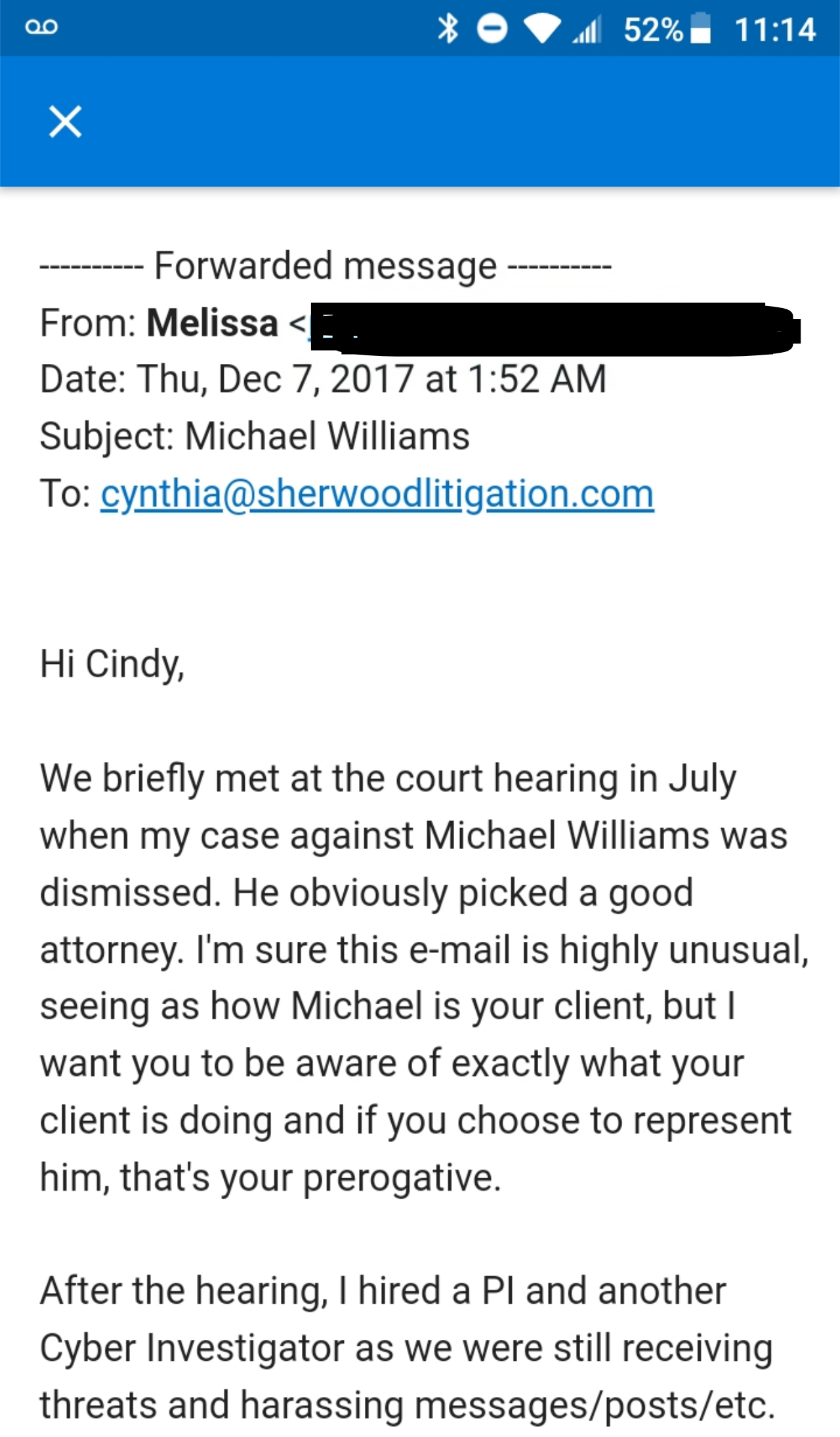After exhausting all means to harass me via the court systems, Melissa Williams- Brown began to harass my attorney, Cynthia Sherwood. It was her last pathetic attempt to insert herself into my life and wreak havoc. Melissa Williams-Brown's delusional plan was to convince Cynthia to drop me as a client.
